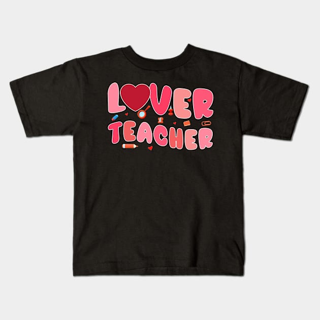 Love For Teacher Valentine's Day Kids T-Shirt by NatalitaJK